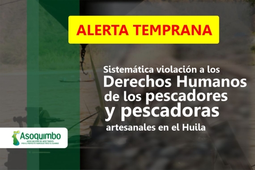 Sistemática violación a los Derechos Humanos de los pescadores y pescadoras artesanales en el Huila - Alerta Temprana